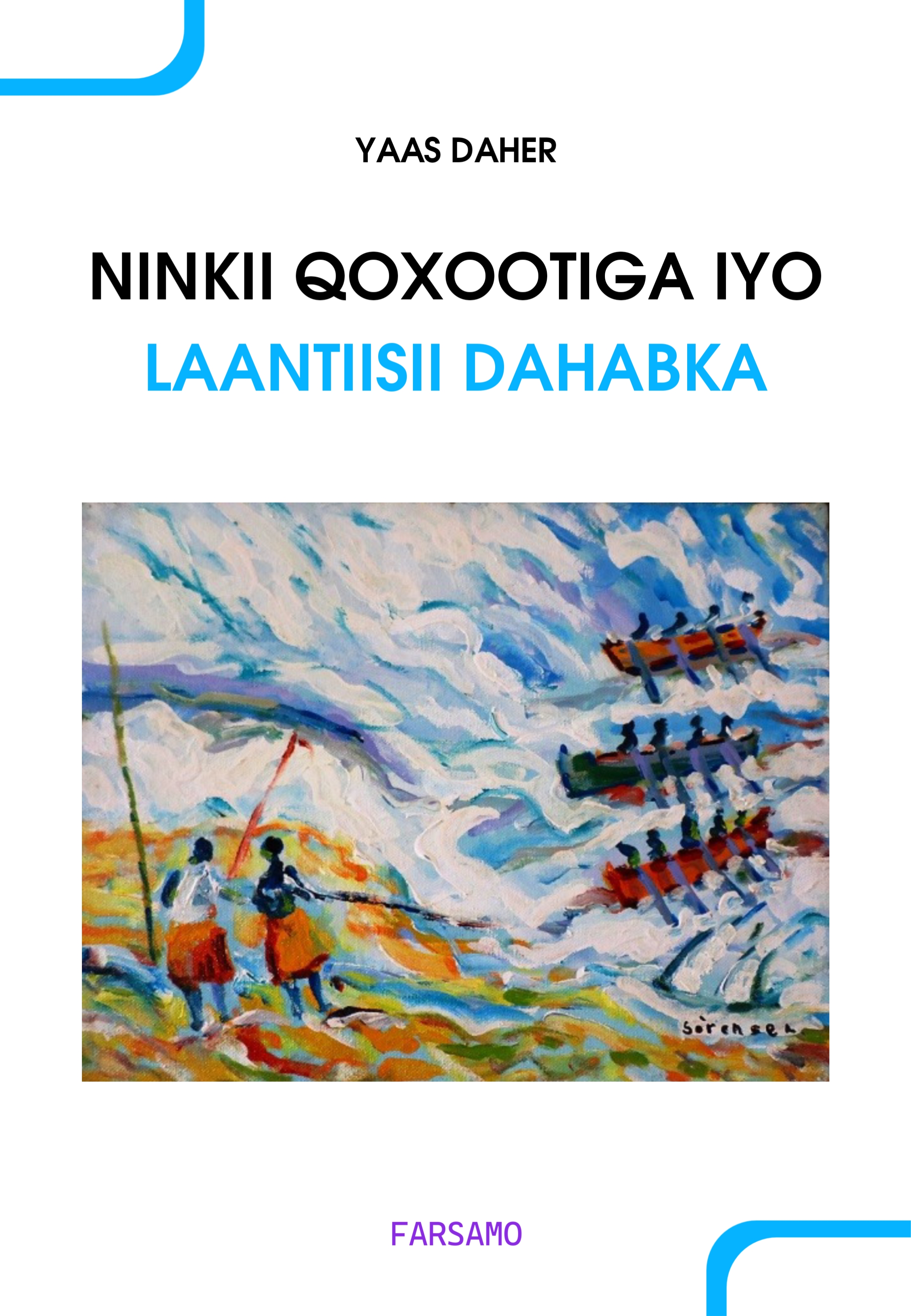 NINKII QAXOOTIGA IYO LAANTIISI DAHABKA